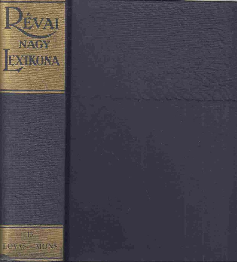 - Révai Nagy Lexikona XIII. kötet (Lovas-Mons) (reprint)