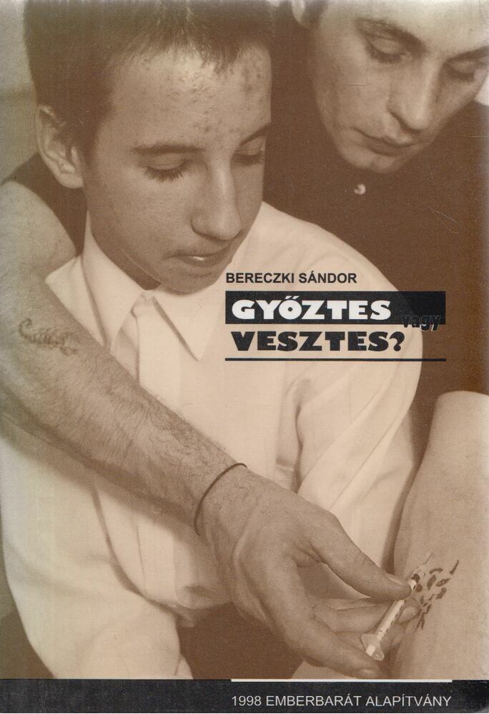 Bereczki Sándor - Győztes vagy vesztes?