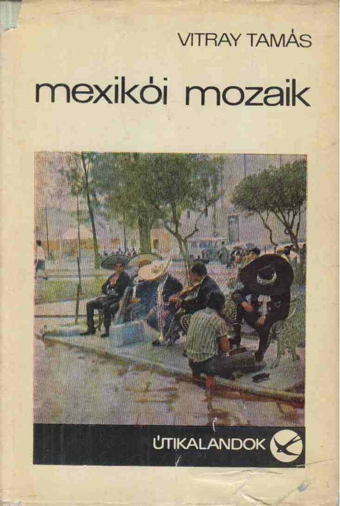 Vitray Tamás - Mexikói mozaik