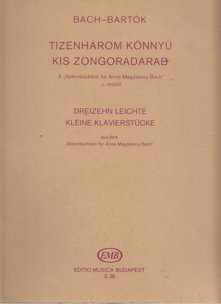 Johann Sebastian Bach,Bartók Béla - Tizenhárom könnyű kis zongoradarab