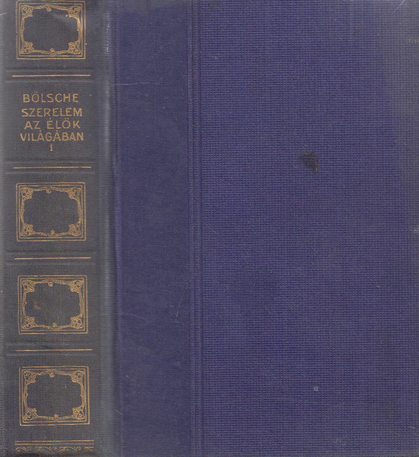 Bölsche - Szerelem az élők világában I., Budapest 1913 antikvár könyv