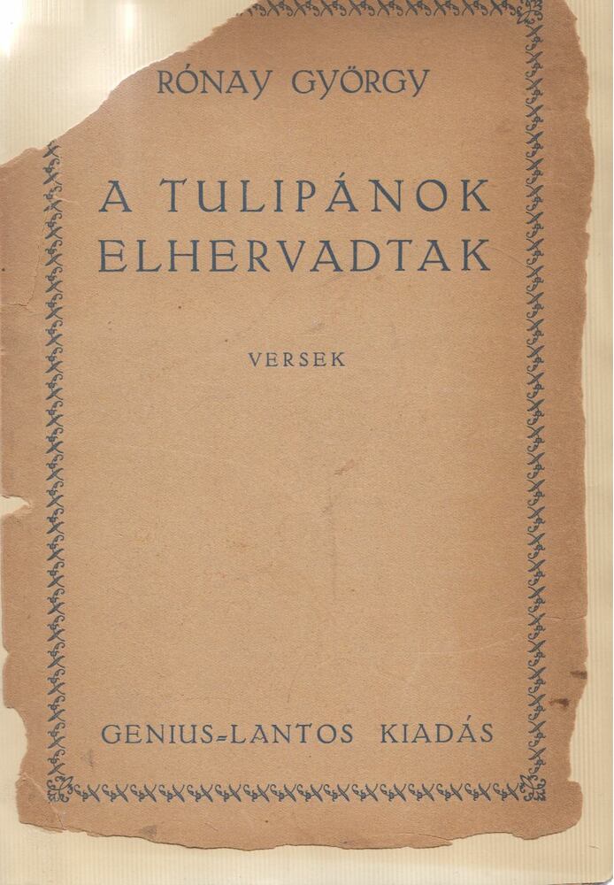 Rónay György - A tulipánok elhervadtak (Dedikált)
