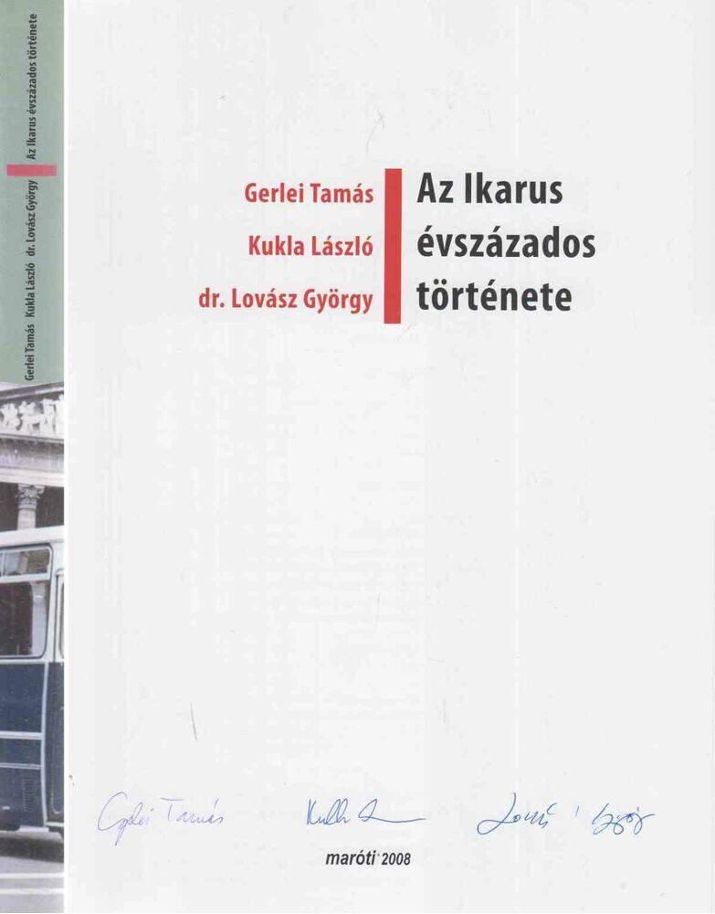 Gerlei Tamás,Kukla László,Lovász György - Az Ikarus évszázados története (aláírt)