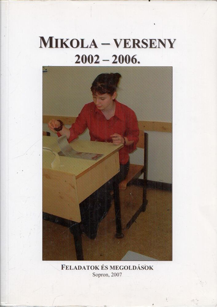 Pápai Gyula - Mikola Sándor Országos Tehetségkutató Fizika verseny 2002-2006., Sopron 2007 antikvár könyv