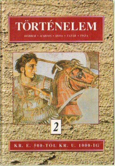 Herber Attila,Martos Ida,Moss László,Tisza László,Tatár Csilla - Történelem 2.