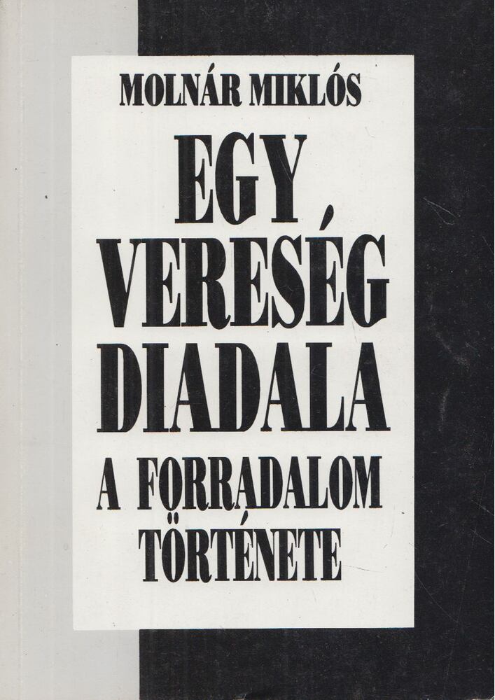Molnár Miklós - Egy vereség diadala (dedikált), Budapest 1991 antikvár könyv
