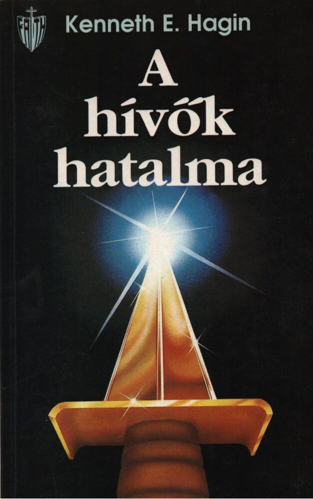 Kenneth E. Hagin - A hívők hatalma Kenneth E. Hagin - A hívők hatalma, Budapest 1997 antikvár könyv