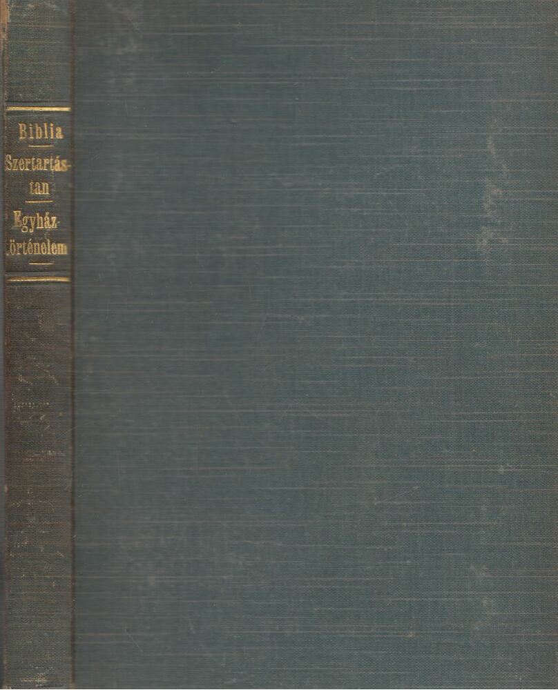 Harza Lajos dr. - Biblia a polgári fiú. és leányiskolák róm. kat. tanulói számára / Katolikus egyháztörténelem kor- és életrajzokban (egybekötve)