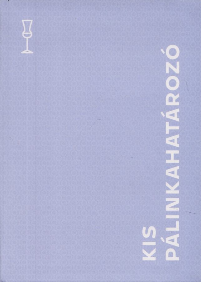 Áldozó Krisztián - Kis Pálinkahatározó