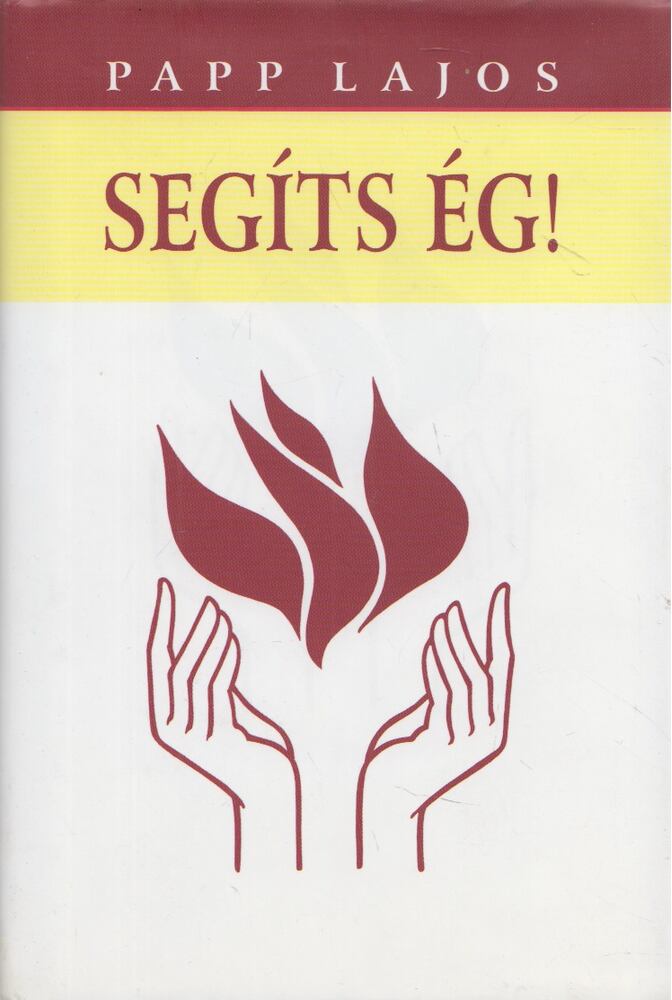 Papp Lajos - Segíts ég! (dedikált, aláírt) Papp Lajos - Segíts ég! (dedikált, aláírt), 2012 antikvár könyv