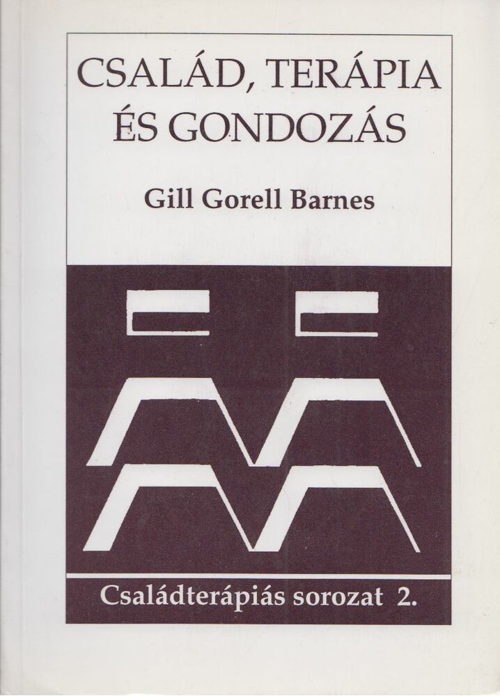 Gill Gorell Barnes - Család, terápia és gondozás
