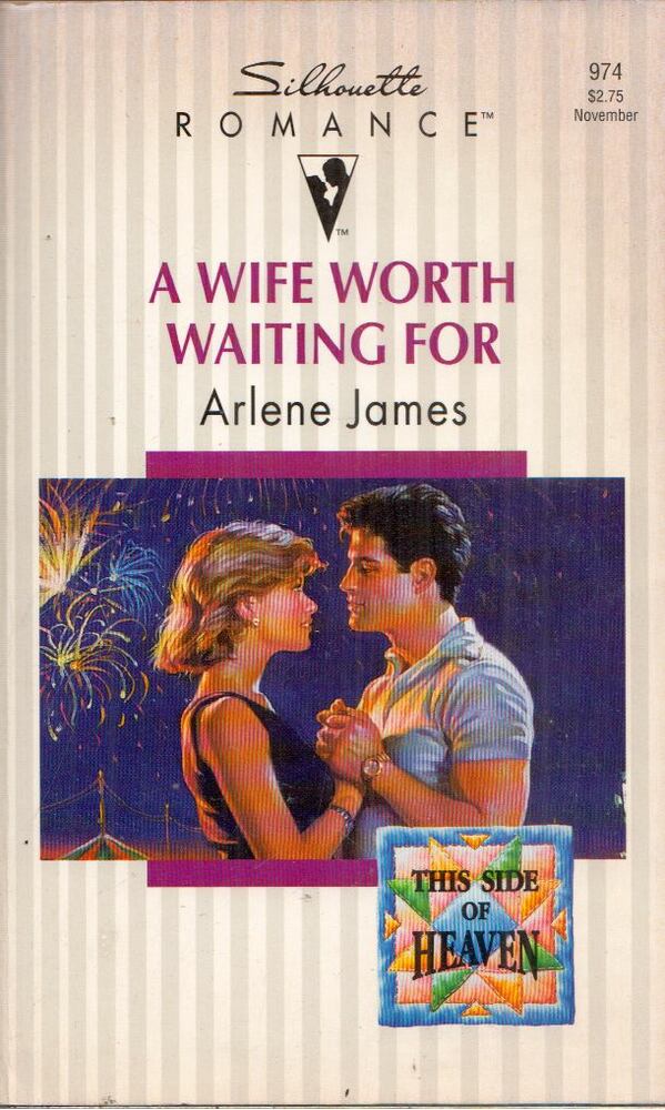 Arlene James - A Wife Worth Waiting For