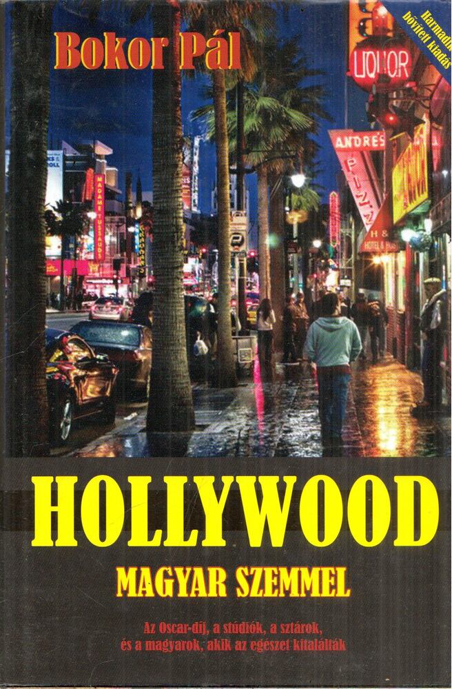 Bokor Pál - Hollywood magyar szemmel (aláírt), Budapest 2014 antikvár könyv