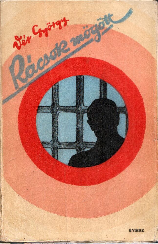 Vér György - Rácsok mögött, Szeged 1929 antikvár könyv