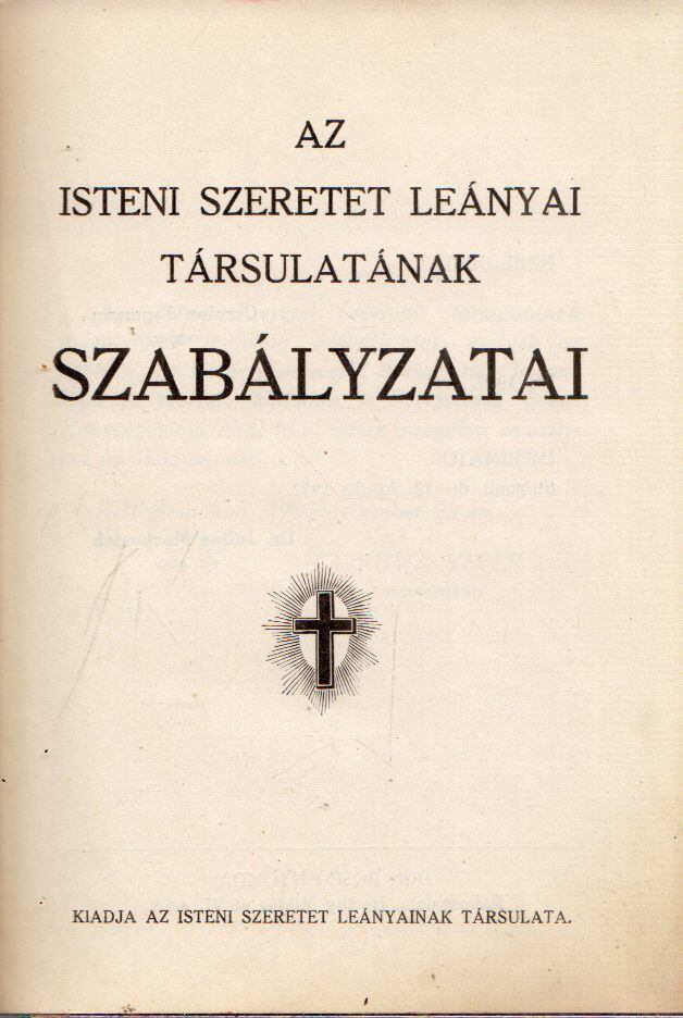  - Az Isteni Szeretet Leányai Társulatának szabályzatai,  1932 antikvár könyv