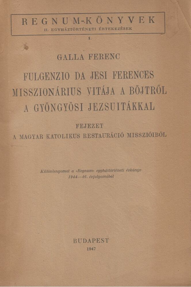Galla Ferenc - Fulgenzio da Jesi ferences misszionárius vitája a böjtről a gyöngyösi jezsuitákkal