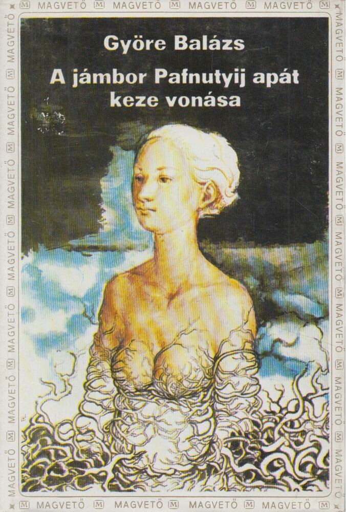 Györe Balázs - A jámbor Pafnutyij apát keze vonása