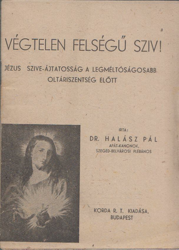 Dr. Halász Pál - Végtelen felségű szív!