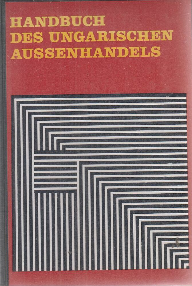 Halász Zoltán (szerk.) - Handbuch des ungarischen Aussenhandels