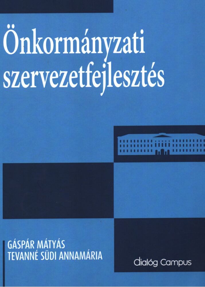 Gáspár Mátyás,Tevanné Südi Annamária - Önkormányzati szervezetfejlesztés