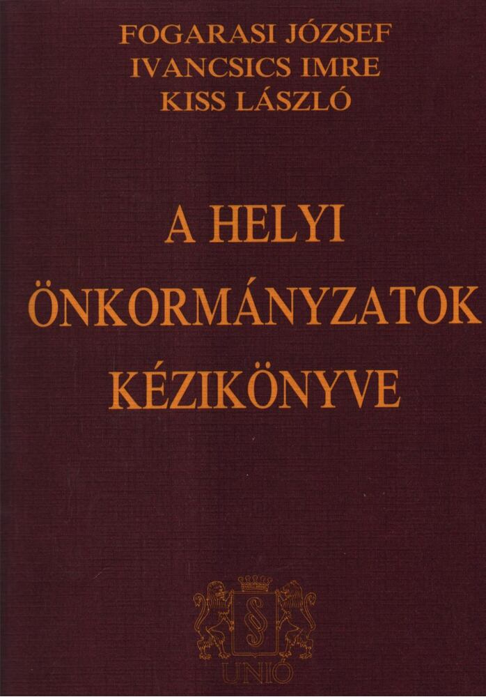 Fogarasi József,Ivancsics Imre,Kiss László - A helyi önkormányzatok kézikönyve