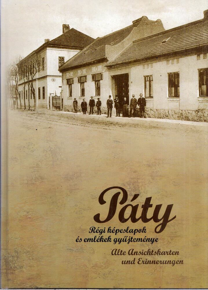 Rokolya Péter - Páty - Régi képeslapok és emlékek gyűjteménye, Páty 2009 antikvár könyv