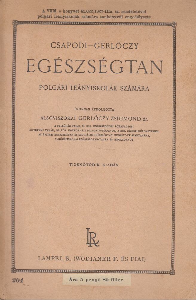Dr. Csapodi István,Dr. Gerlóczy Zsigmond - Egészségtan