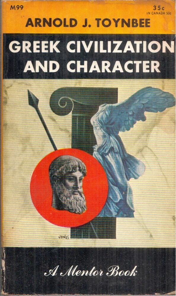 Arnold J. Toynbee - Greek Civilization and Character