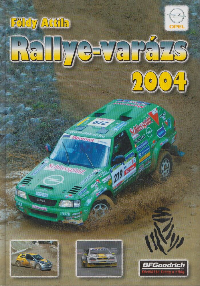 Földy Attila - Rallye-varázs 2004 (Dedikált)