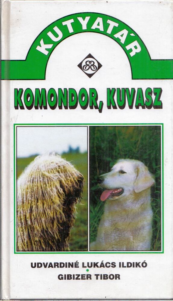 Udvardiné Lukács Ildikó,Gibizer Tibor - Komondor, kuvasz