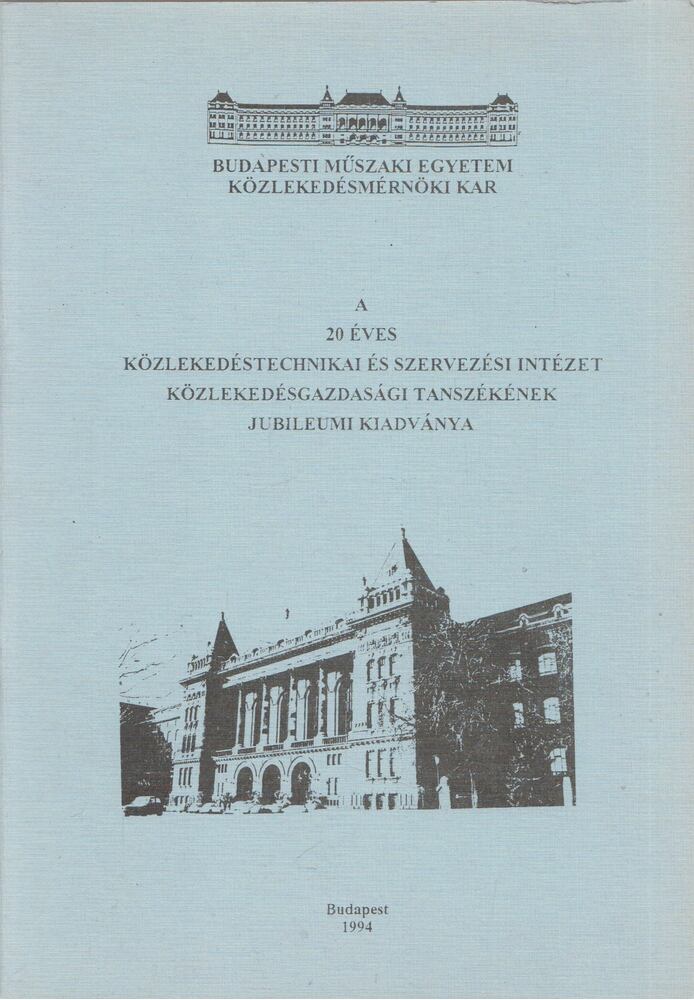 Dr. Borotvás Elemér - A 20 éves közlekedéstechnikai és szervezési intézet közlekedésgazdasági tanszékének jubileumi kiadványa
