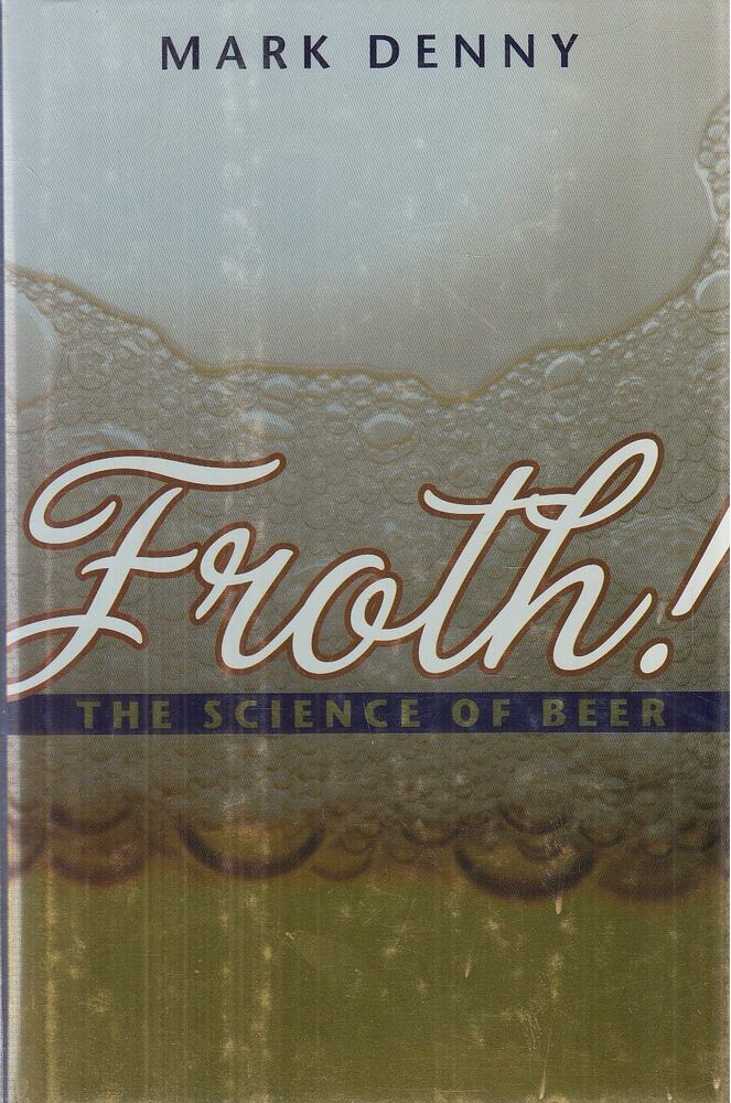 Denny, Mark - Froth! - The Science of Beer Denny, Mark - Froth! - The Science of Beer, Baltimore 2009 antikvár könyv