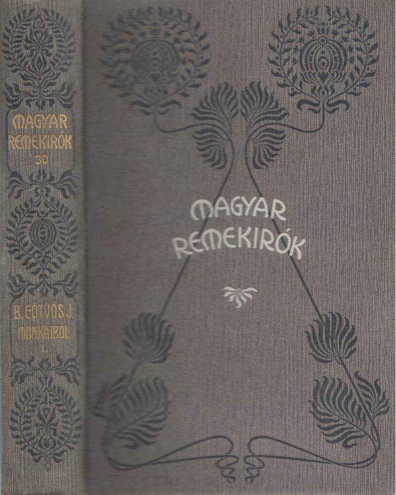 Báró Eötvös József - Báró Eötvös József munkáiból I.