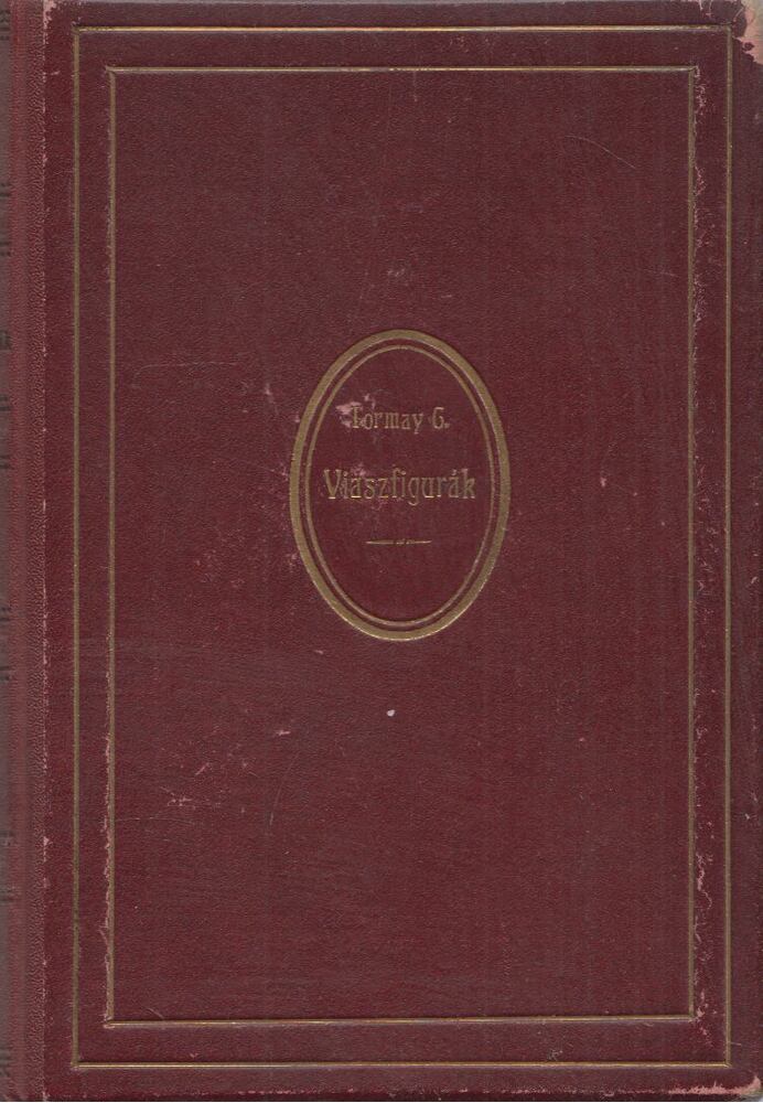 Tormay Cécile - Viaszfigurák