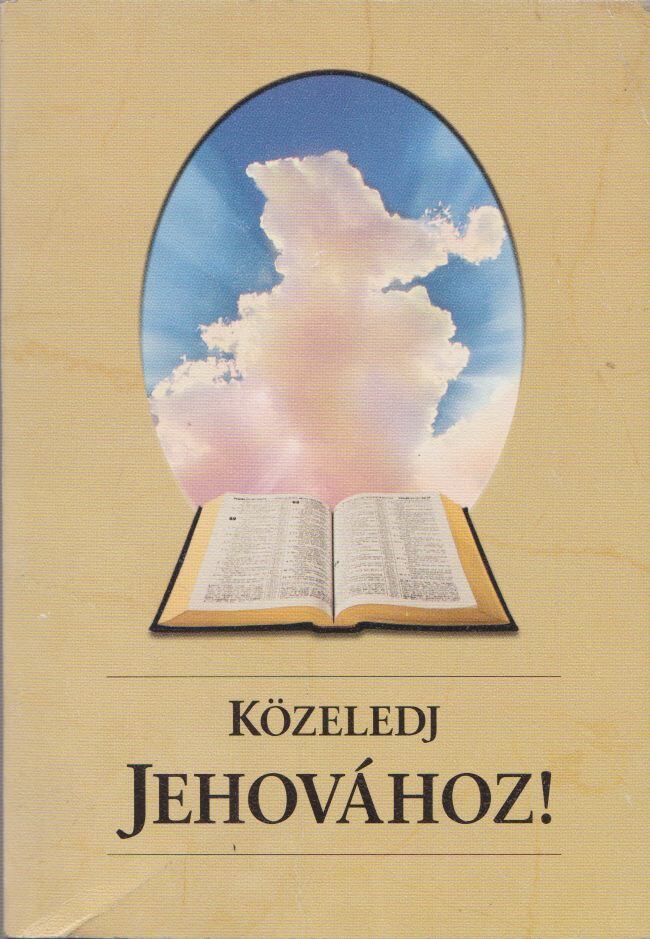  - Közeledj Jehovához!