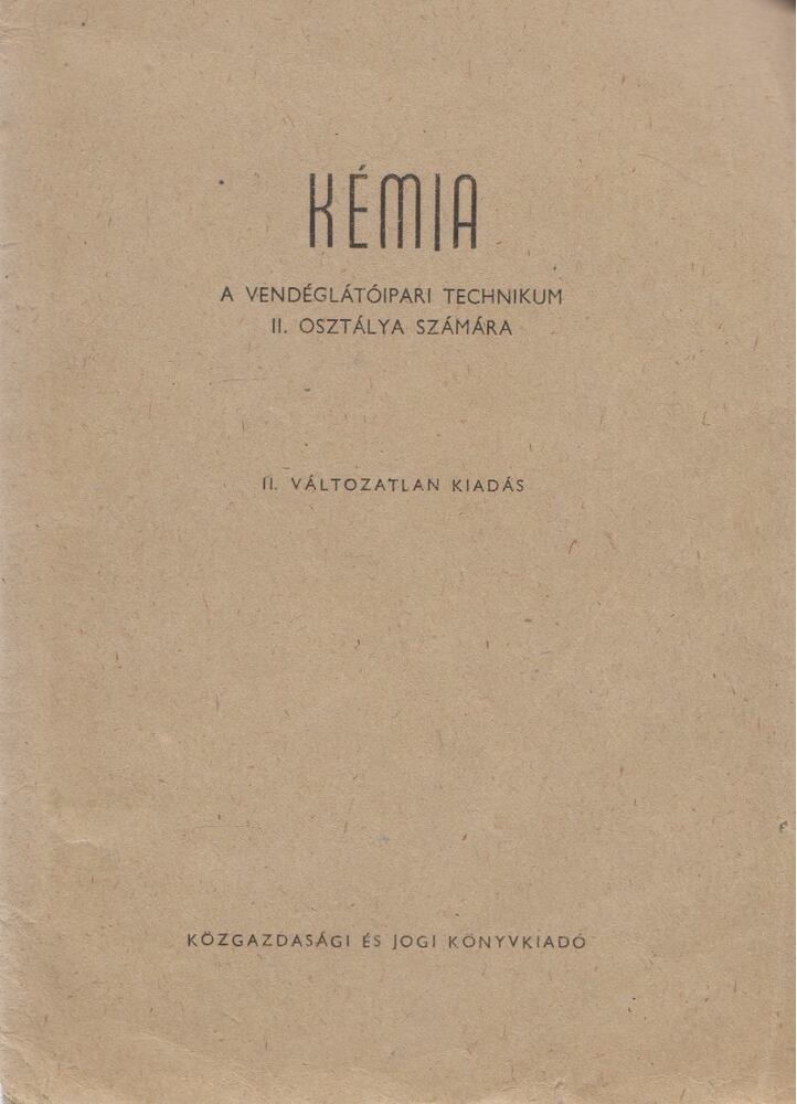 Dr. Mosonyi Mihály - Kémia a vendéglátóipari technikum II. osztálya számára
