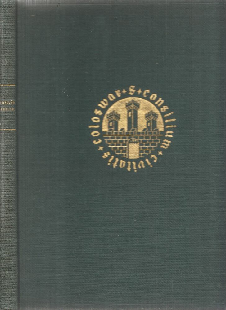 Makkai, Ladislaus, Vásárhelyi Emil - Kolozsvár / Klausenburg Makkai, Ladislaus, Vásárhelyi Emil - Kolozsvár / Klausenburg, Budapest-Leipzig-Milano 1944 antikvár könyv