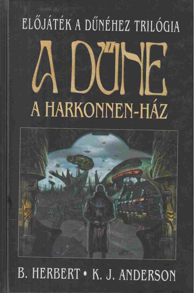 Anderson, K. J.,Herbert, Brian - A Dűne - A Harkonnen-ház