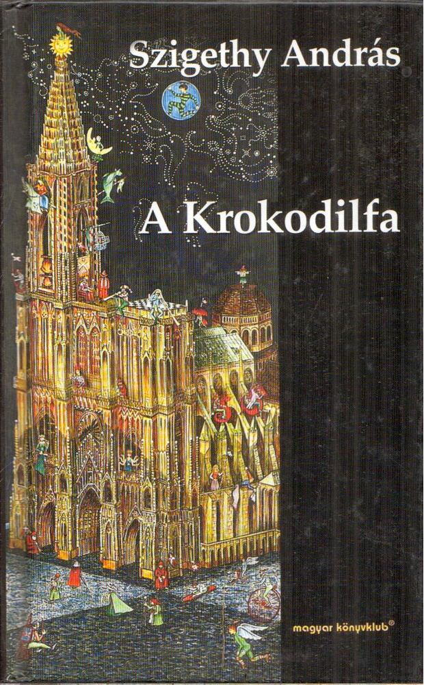 Szigethy András - A Krokodilfa (dedikált)
