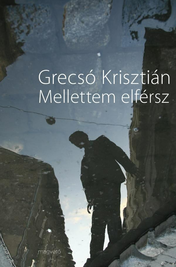 Grecsó Krisztián - Mellettem elférsz