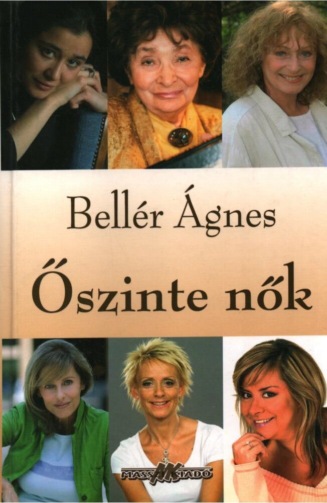 Bellér Ágnes - Őszinte nők