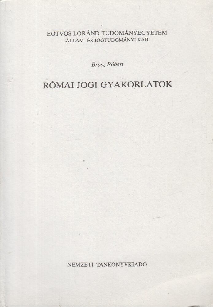 Brósz Róbert - Római jogi gyakorlatok