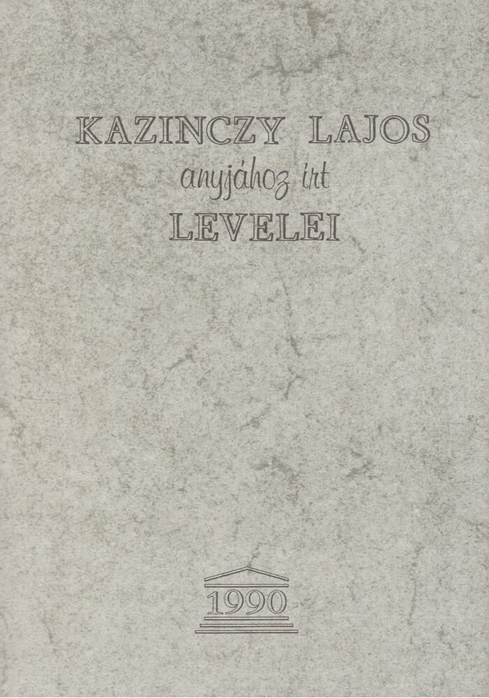 Kazinczy Lajos, Z. Szabó László - Kazinczy Lajos anyjához írt levelei, Győr 1990 antikvár könyv