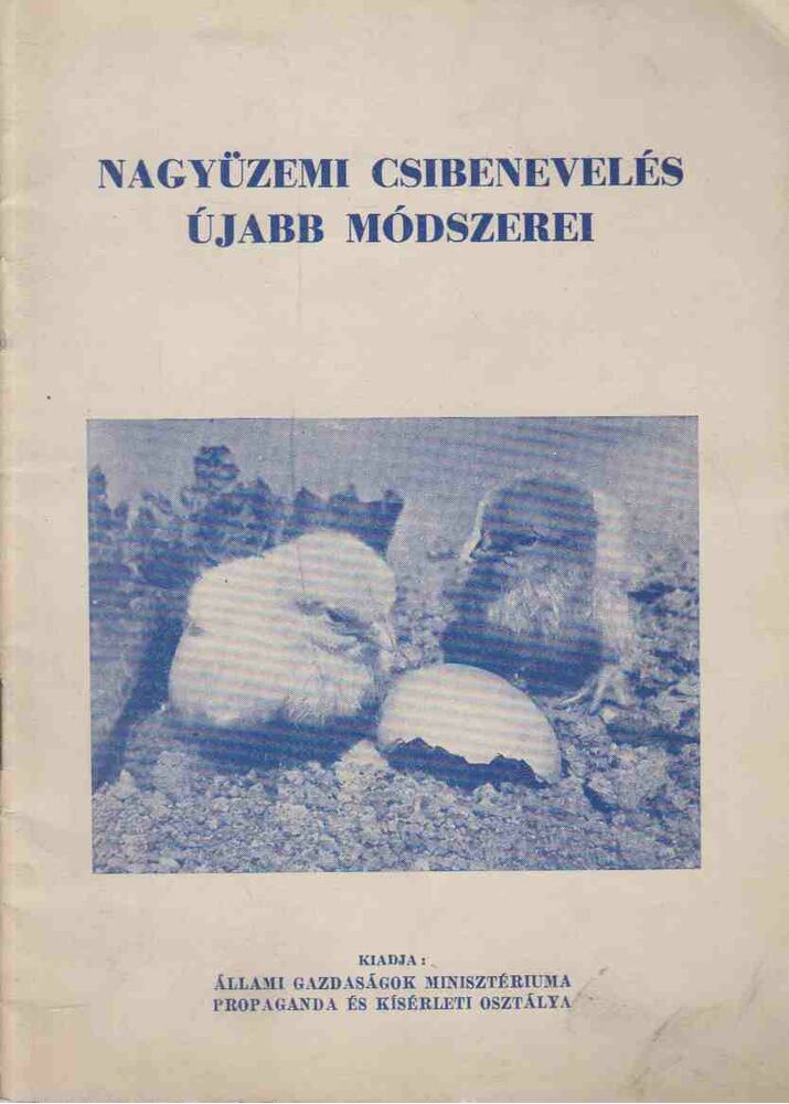 Wettstein Ferenc - Nagyüzemi csibenevelés újabb módszerei