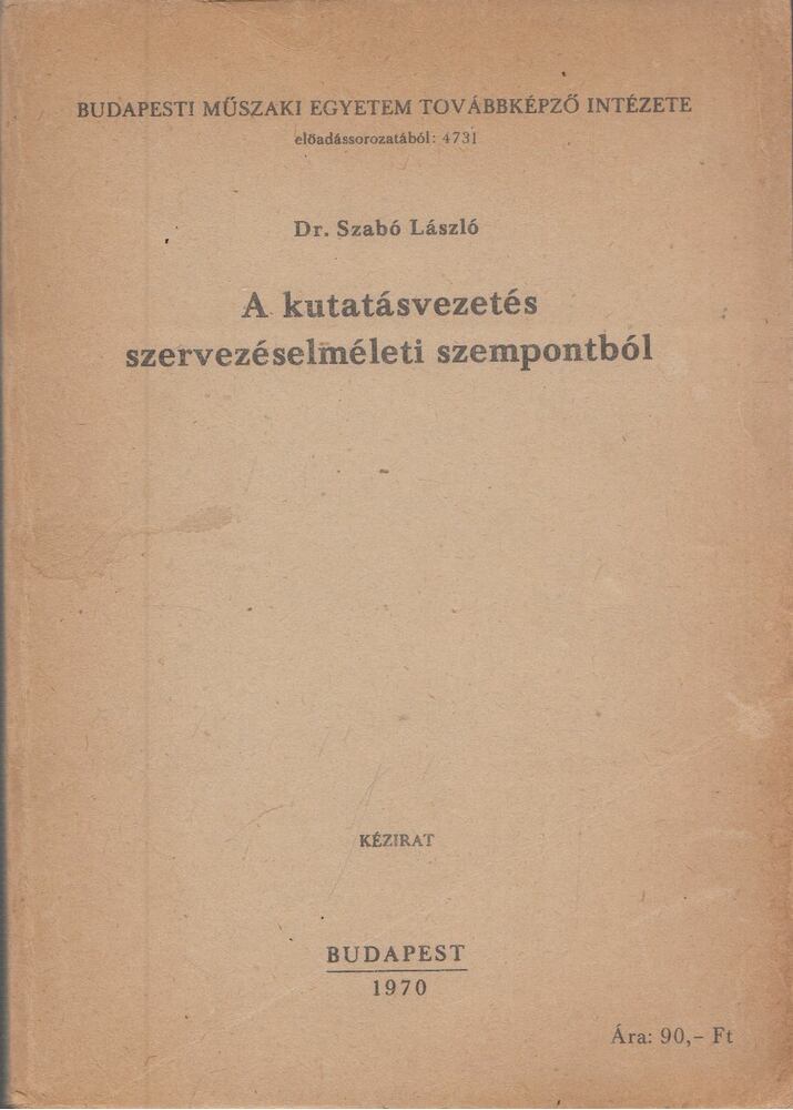 Dr. Szabó László - A kutatásvezetés szervezéselméleti szempontból