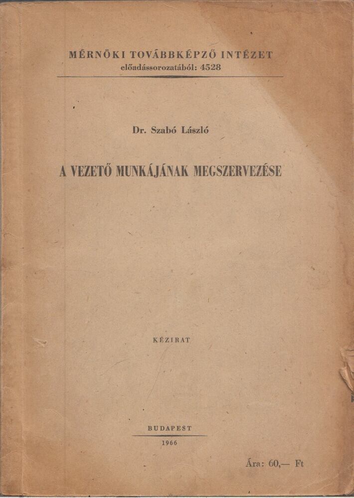Dr. Szabó László - A vezető munkájának megszervezése (dedikált), Budapest 1966 antikvár könyv