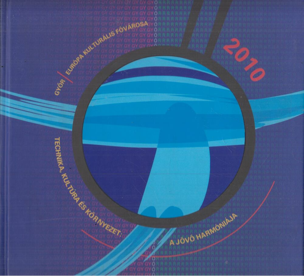  - Győr, Európa kulturális fővárosa 2010, Győr 2010 antikvár könyv