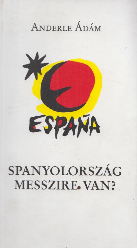 Anderle Ádám - Spanyolország messzire van?