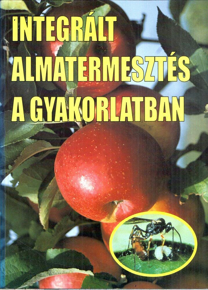 Inántsy Ferenc - Integrált almatermesztés a gyakorlatban
