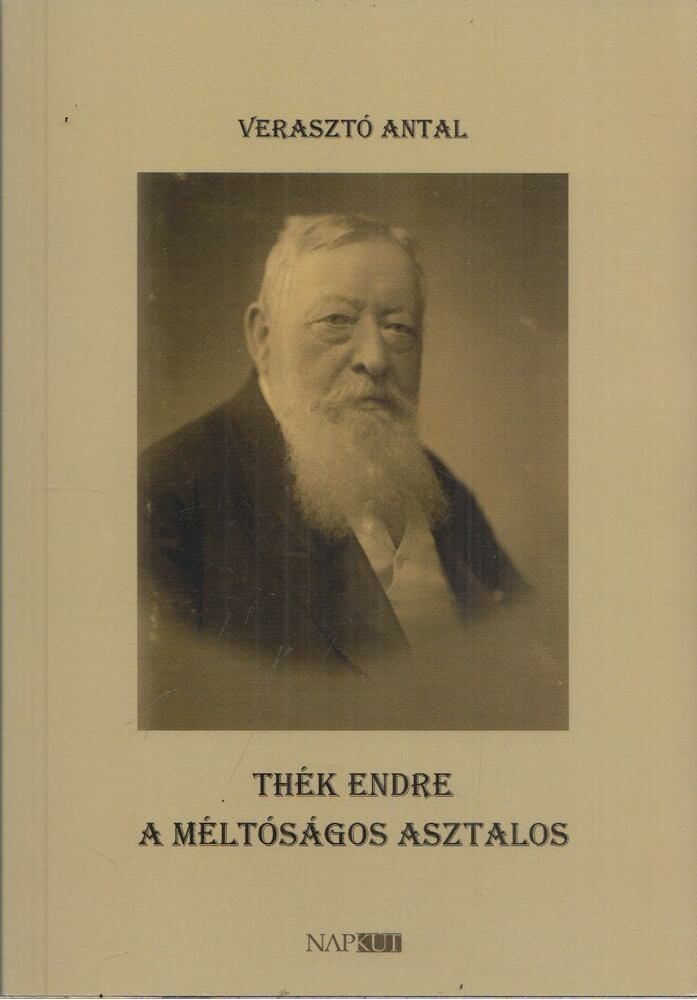 Verasztó Antal - Thék Endre a méltóságos asztalos, Budapest 2019 antikvár könyv